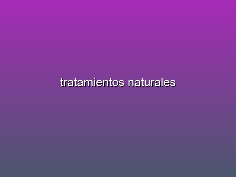tratamientos naturales